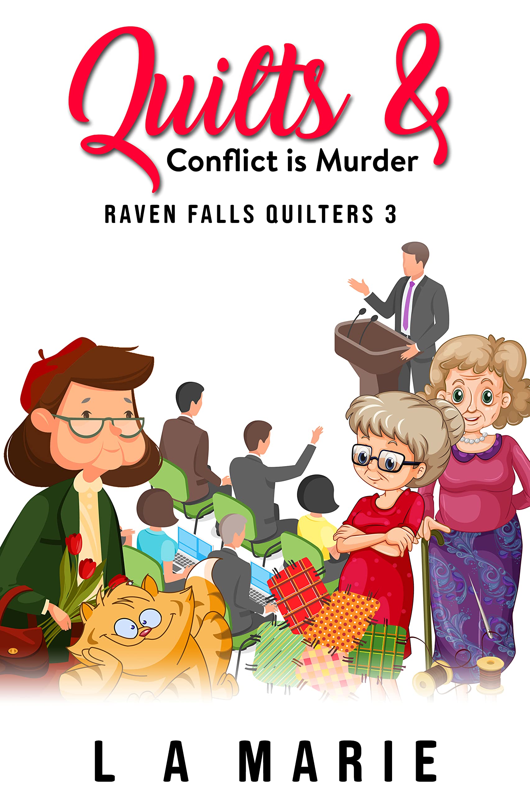 Quilts & Conflict is Murder: Raven Falls Quilters 3