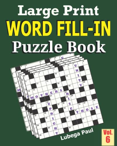 LARGE PRINT WORD FILL IN PUZZLE BOOK VOLUME 6: Exercise your brain with ...