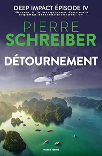 Détournement: Deep Impact 4 (une série humaine d'aventure et d'espionnage) (Deep Impact (suspense, aventure et espionnage))
