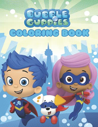 Bubble Guppies Coloring Book: Great Colouring Pages for Kids and Fans