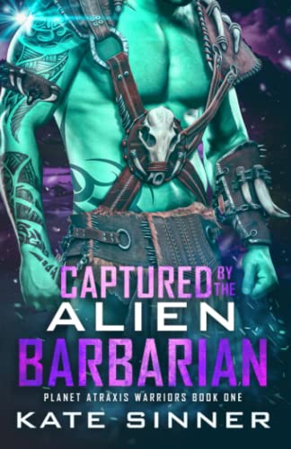 Captured By The Alien Barbarian: A Sci-fi Alien Romance series by Kate ...