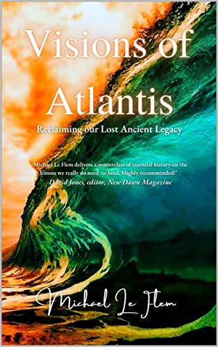 Visions of Atlantis: Reclaiming our Lost Ancient Legacy