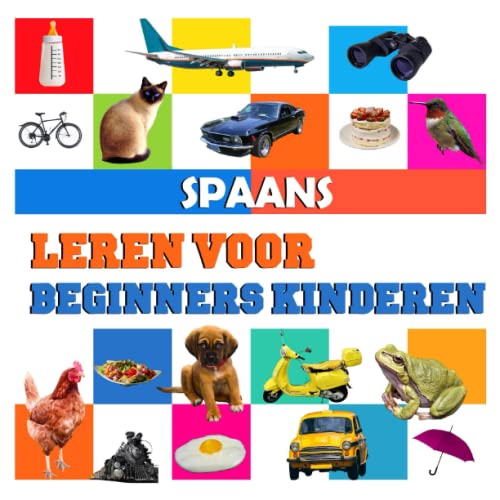 Spaans leren voor beginners kinderen Mijn eerste 100 woorden SpaansNederlands by Josephien van