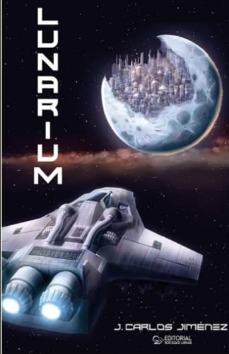Lunarium (Spanish Edition) by Juan Carlos Jiménez Pérez | Goodreads