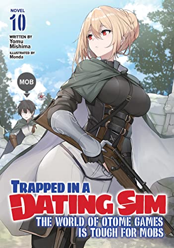 Trapped in a Dating Sim: The World of Otome Games is Tough for Mobs, Volume 10