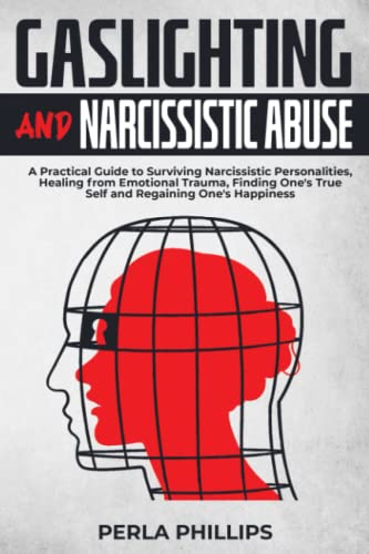 Gaslighting and Narcissistic Abuse: A Practical Guide to Surviving ...