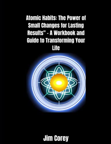 Atomic Habits:: The Power of Small Changes for Lasting Results | A ...