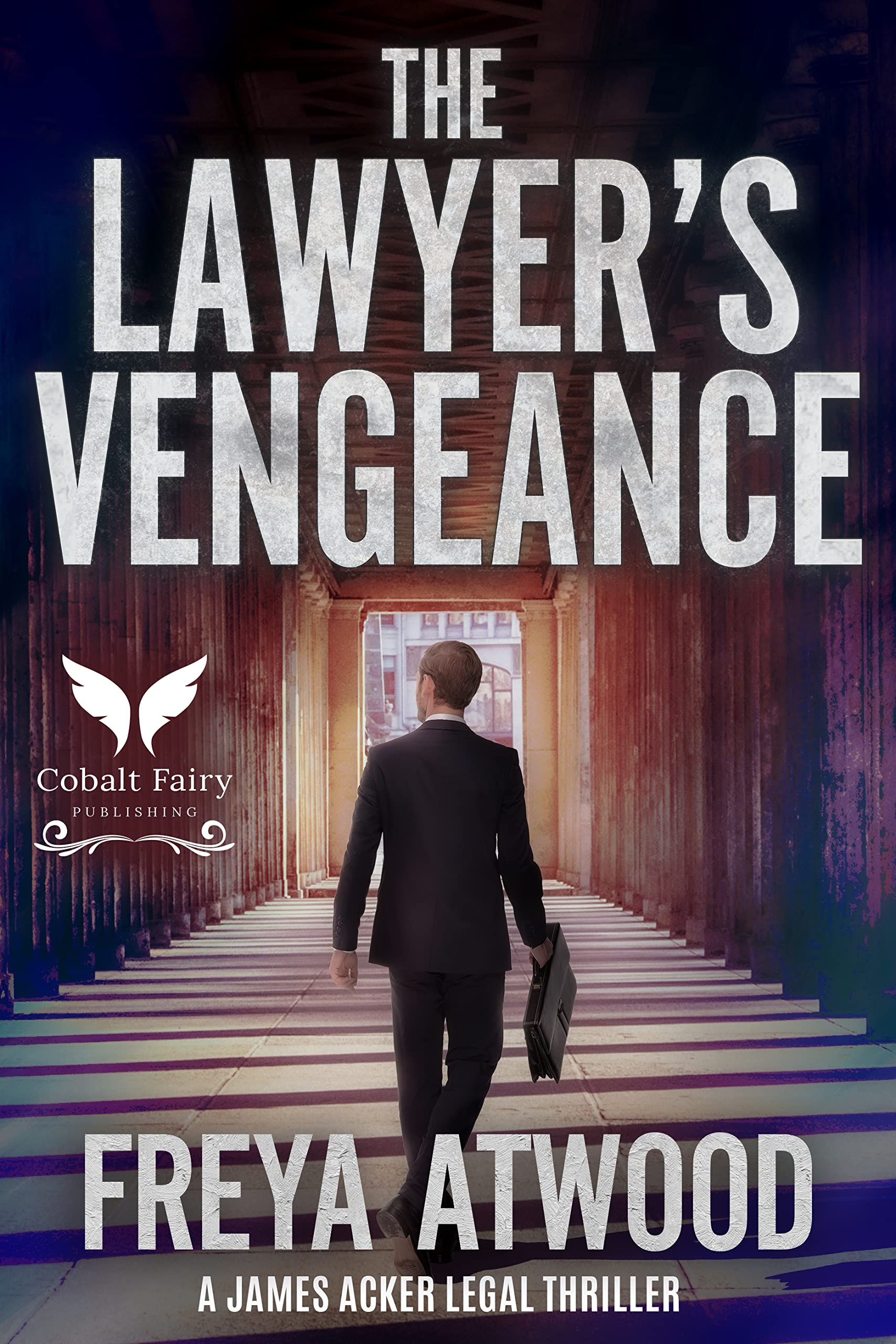 The Lawyer's Vengeance: A James Acker Legal Thriller