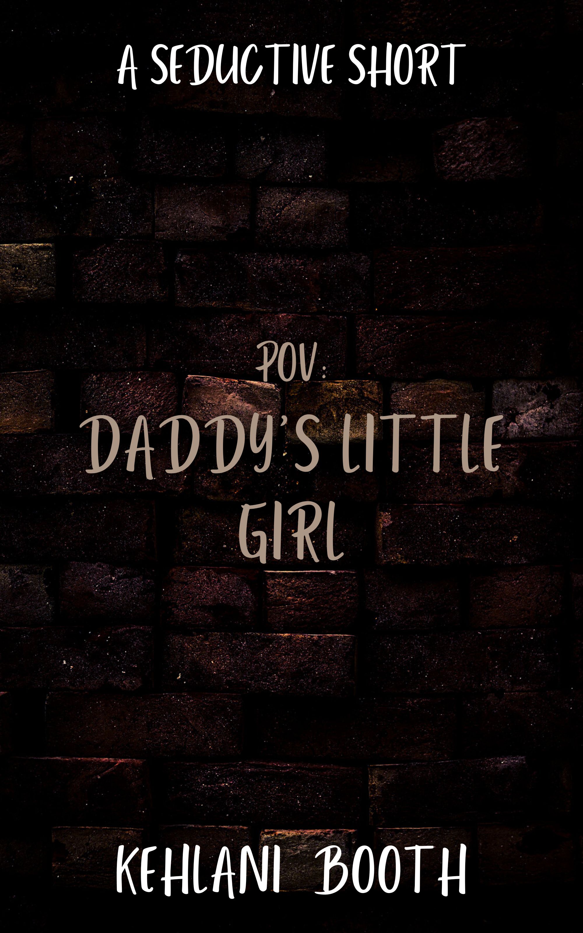 Daddy's Little Girl (A Seductive Short) by Kehlani Booth Goodreads