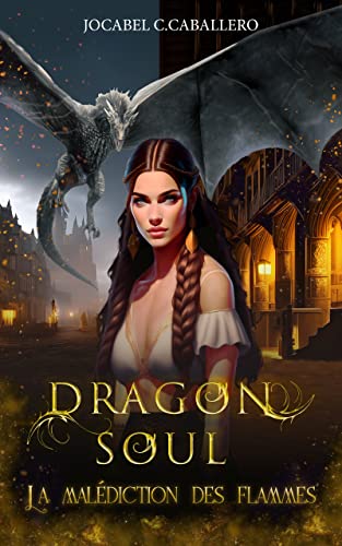 Dragon Soul - 1. La malédiction des flammes