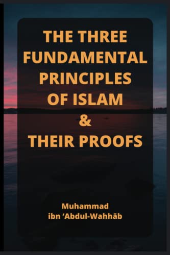 The Three Fundamental Principles of Islam and Their Proofs ...