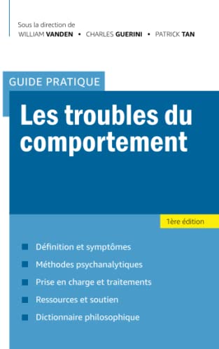 Le guide pratique des troubles du comportement (Comprendre et Gérer les ...