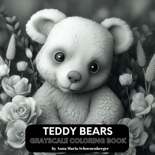 TEDDY BEARS Grayscale Coloring Book by Anna Maria Schoenenberger | Goodreads