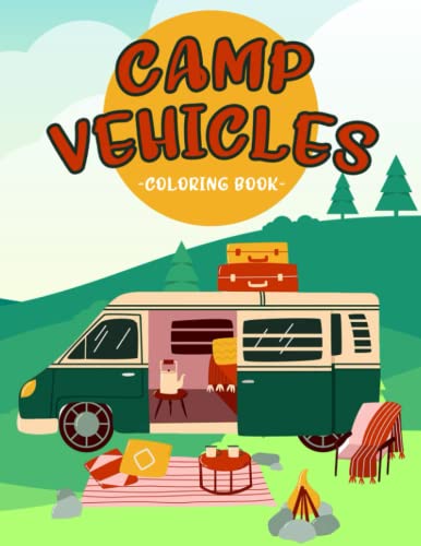 Camp Vehicles Coloring Book: 30 Stress Relieving Camping Cars And ...