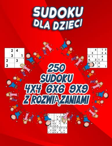 Sudoku Dla Dzieci 250 atwych Zagadki Sudoku 4x4 6x6 I 9x9 Dla Dzieci 