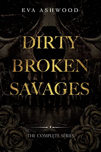 Dirty Broken Savages: The Complete Series