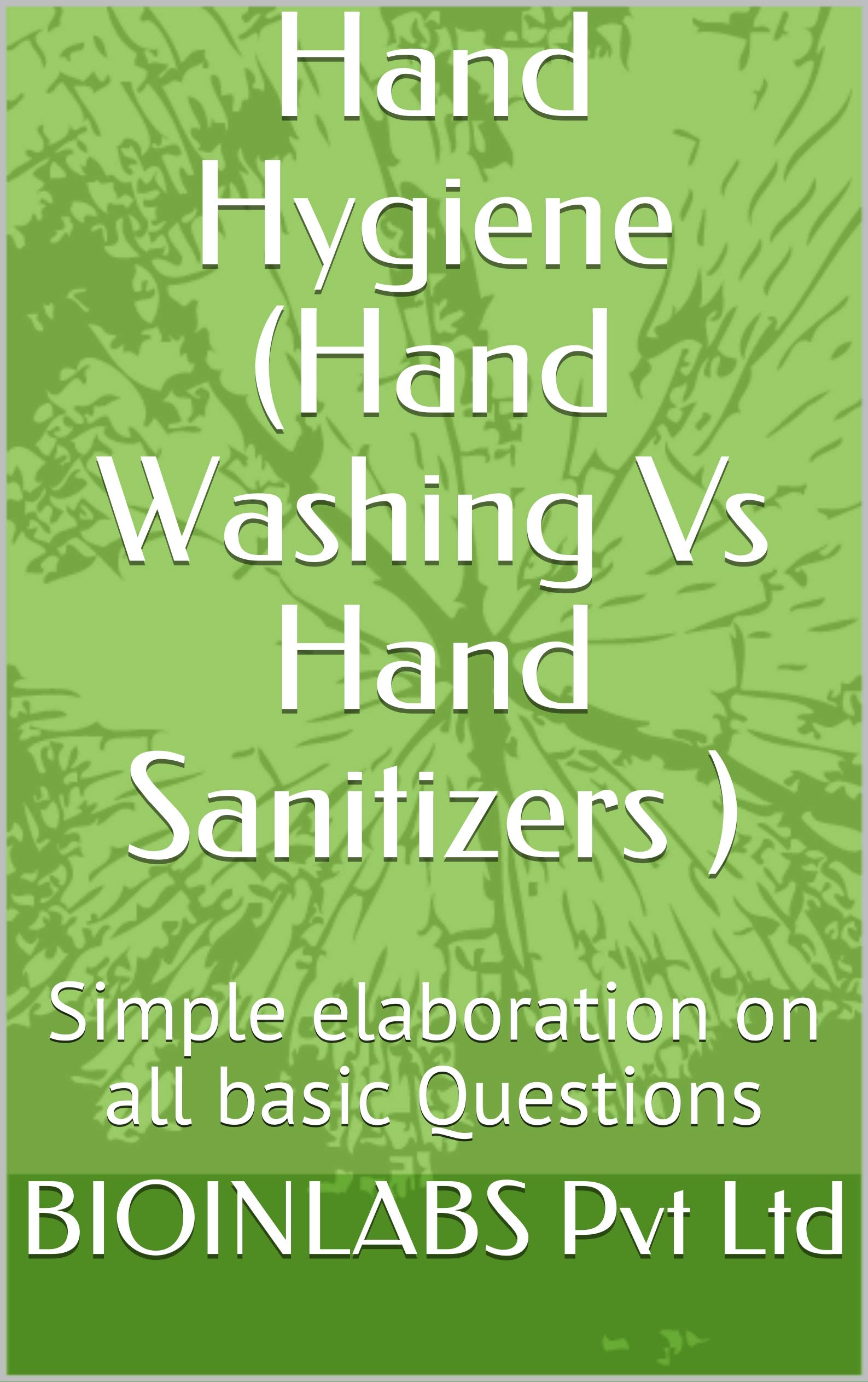 Why washing Hands is better then Sanitizing Hands ? Simple elaboration