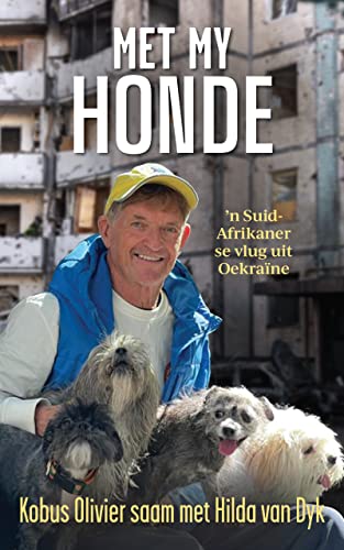 Met my honde: 'n Suid-Afrikaner se vlug uit Oekraïne