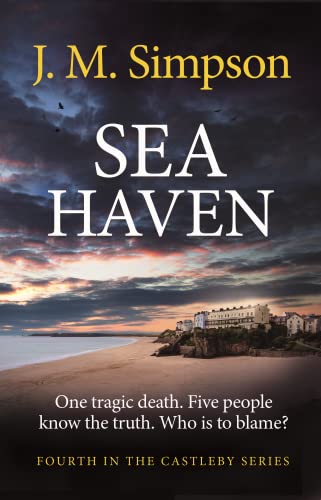 Sea Haven The next gripping crime mystery full of suspense from the author of the Castleby series.