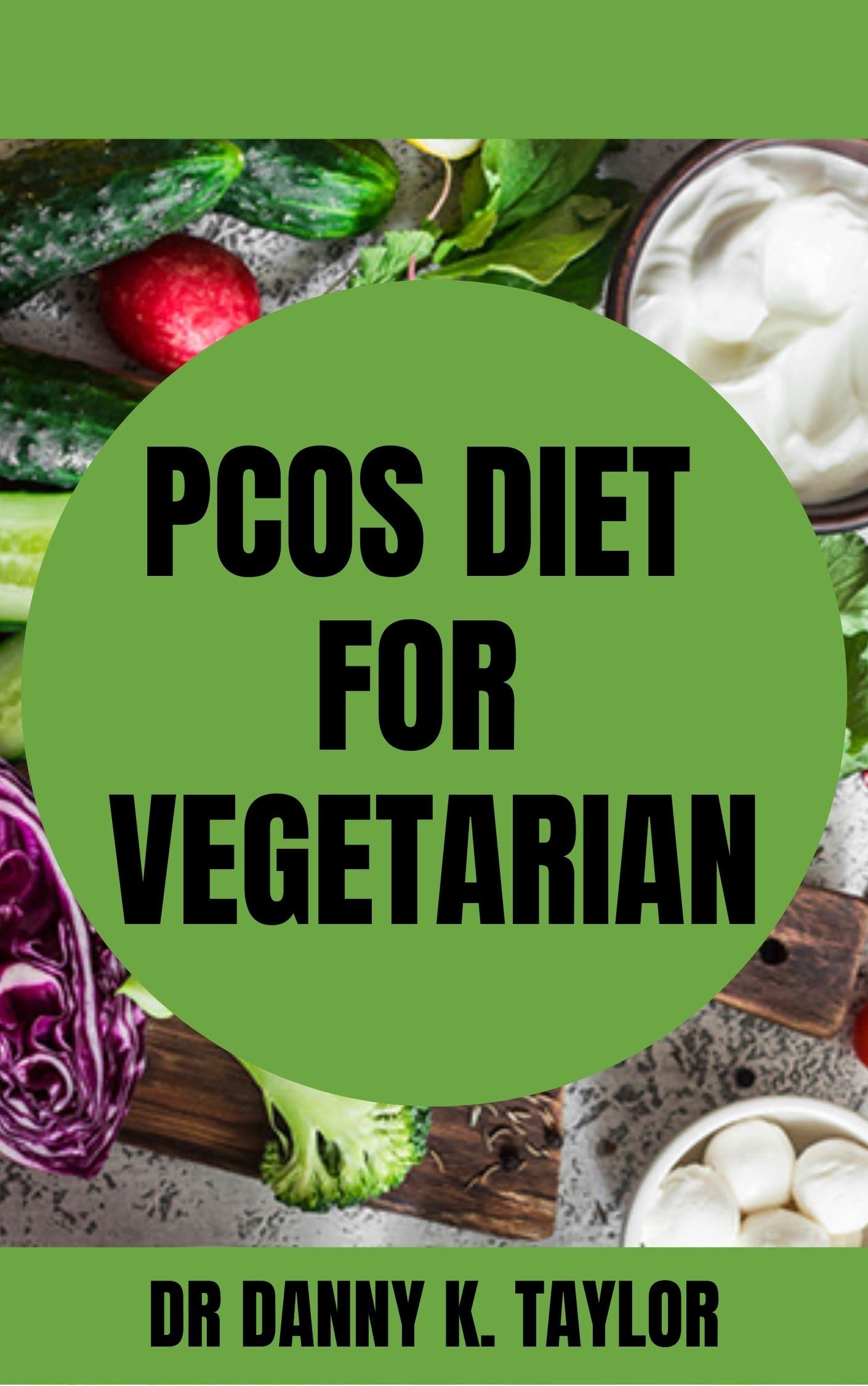 PCOS DIET FOR VEGETARIAN Guide to PCOS Diet For Vegetarian to Support