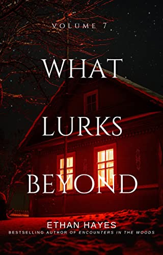 What Lurks Beyond: Volume 7