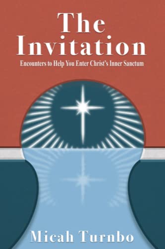 The Invitation: Encounters to Help You Enter Christ’s Inner Sanctum