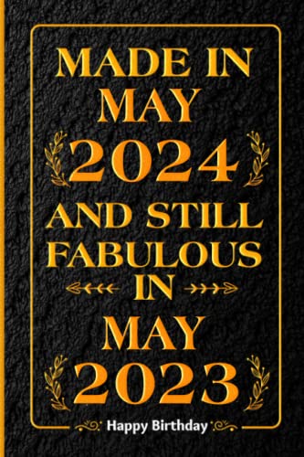 Made in May 2024 and still Fabulous in May 2023: birthday gift for