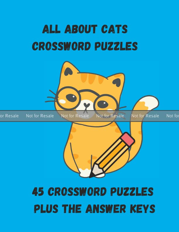 PROOF: Cat Themed Crossword Puzzles 45 Puzzles Plus the Answer Keys PROOF: Cat Themed Crossword Puzzles 45 Puzzles Plus the Answer Keys