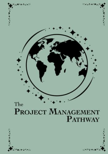 The Project Management Pathway: Your 90-Day Project by Jeremiah R ...