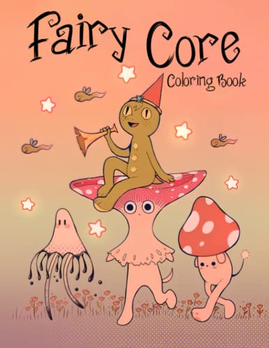Fairycore Coloring Book: Premium Illustration Pages To Color With Adorable Coloring Pages About ...