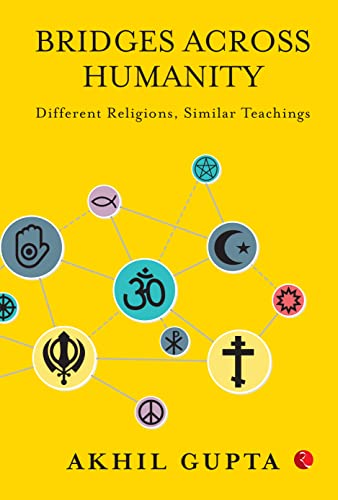 Bridges Across Humanity: Different Religions, Similar Teachings