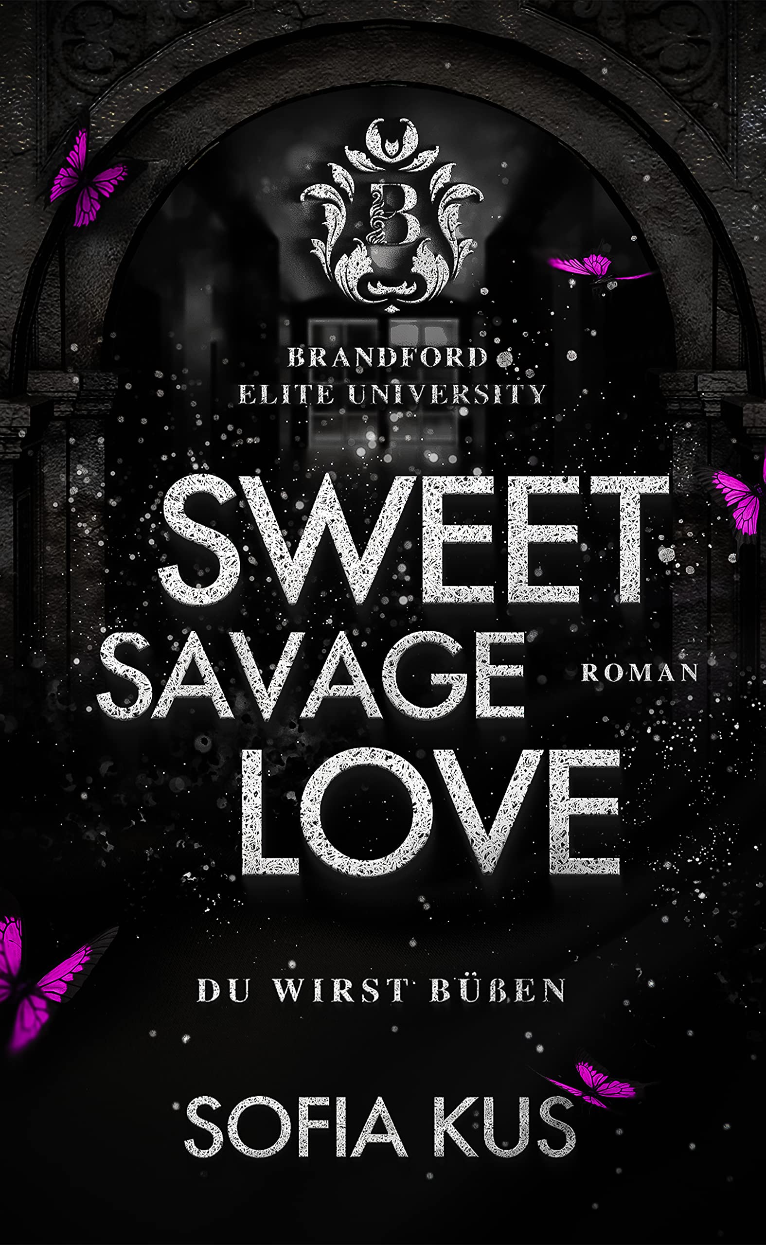 Sweet Savage Love: Brandford Elite University - College Bully Romance / Enemies To Lovers