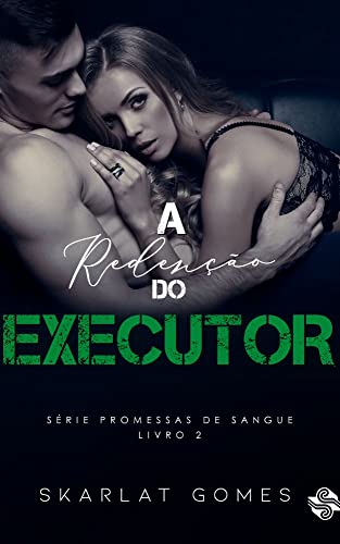 A redenção do executor: Promessas de sangue - Livro 2