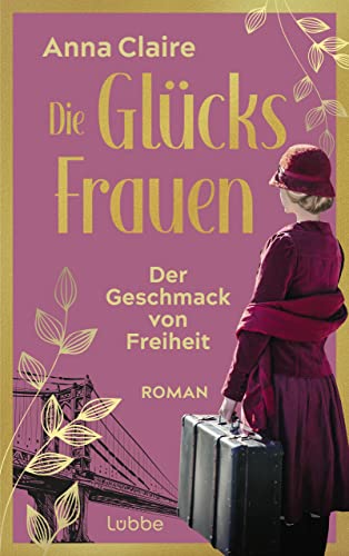 Die Glücksfrauen: Der Geschmack von Freiheit