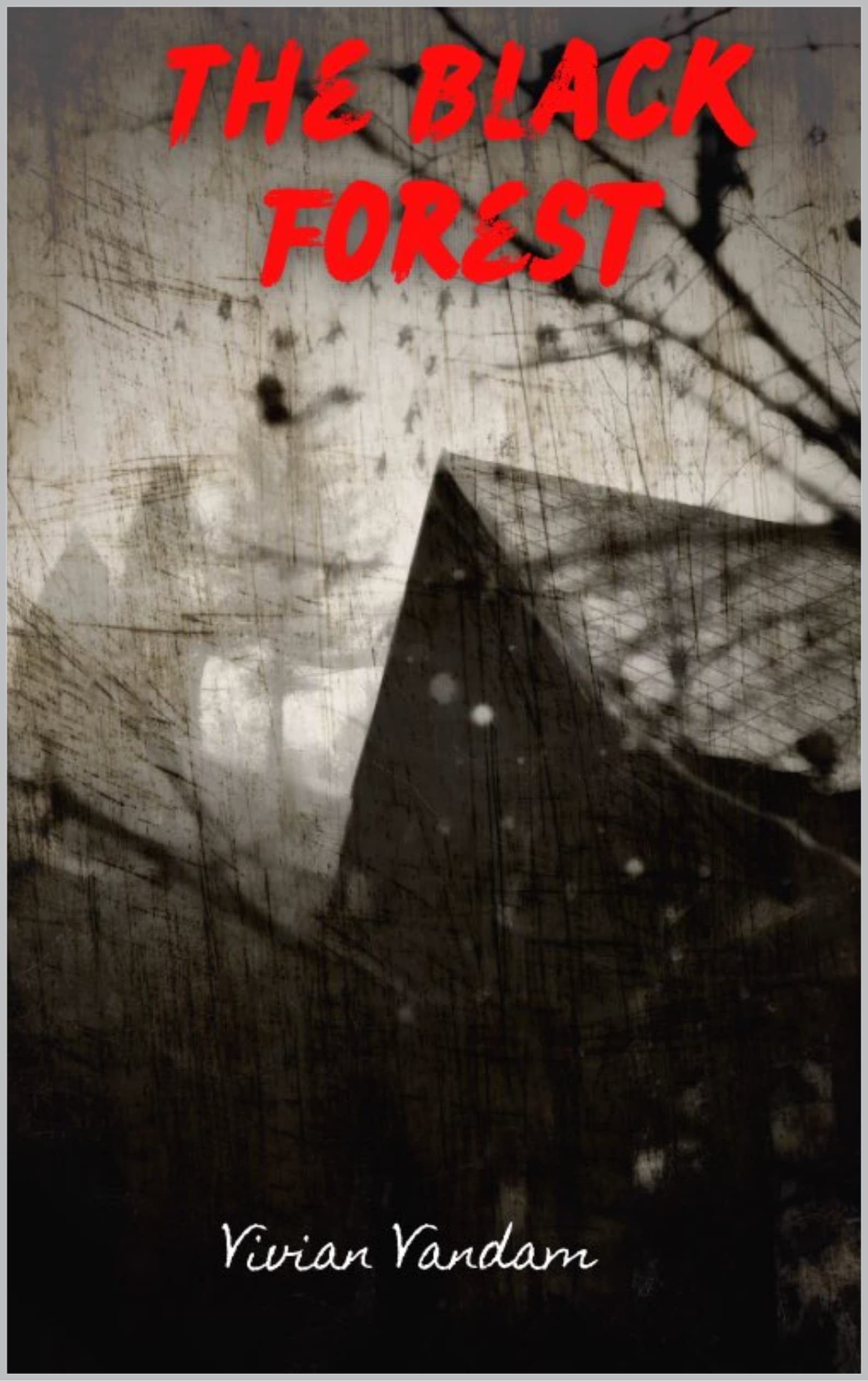 The Black Forest: An Extreme Horror Novel