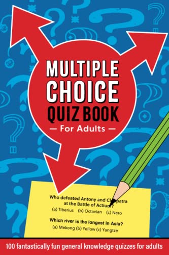 Multiple Choice Quiz Book For Adults: 100 fantastically fun general ...