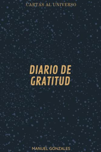 Cartas al universo diario de gratitud: Diario de gratitud by Manuel ...