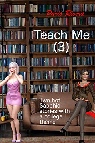 Teach Me (3): Two hot Sapphic stories with a college theme