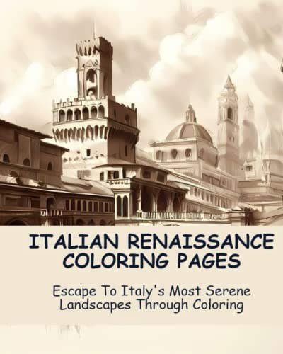 Italian Renaissance Coloring Pages: Escape To Italy'S Most Serene ...