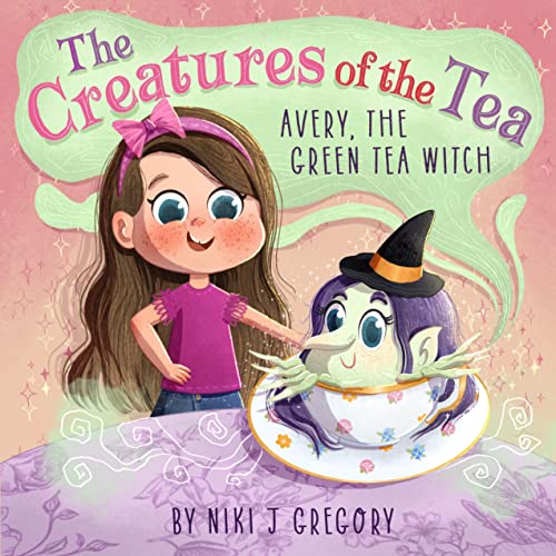 Avery, The Green Tea Witch : The Creatures of the Tea