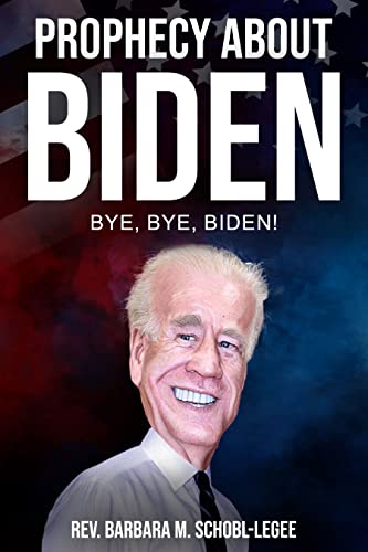 Prophecy About Biden: Bye, Bye, Biden