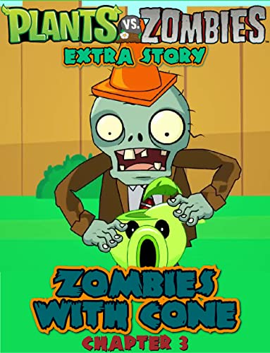 PvZ Extra Story: Zombies with Cone Chapter 3