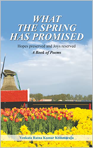 What the Spring has Promised : Hopes Preserved and Joys Reserved