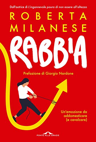 Rabbia. Un'emozione da addomesticare (e cavalcare).