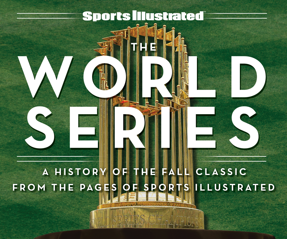Sports Illustrated The World Series A History of the Fall Classic from