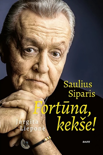 Saulius Siparis: Fortūna, kekše!