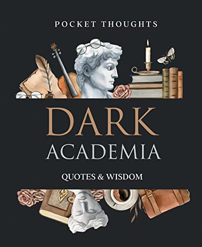 Dark Academia : Quotes & Wisdom