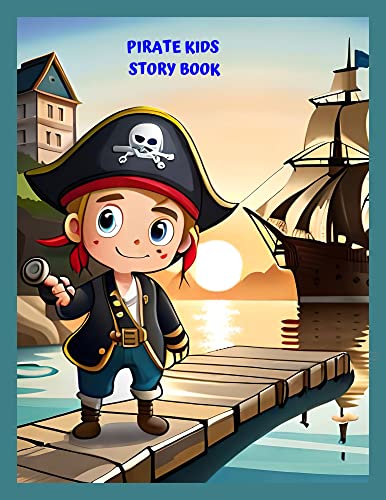 PIRATE KIDS STORY BOOK: A magical book with 10 short stories around pirate adventures for kids ...