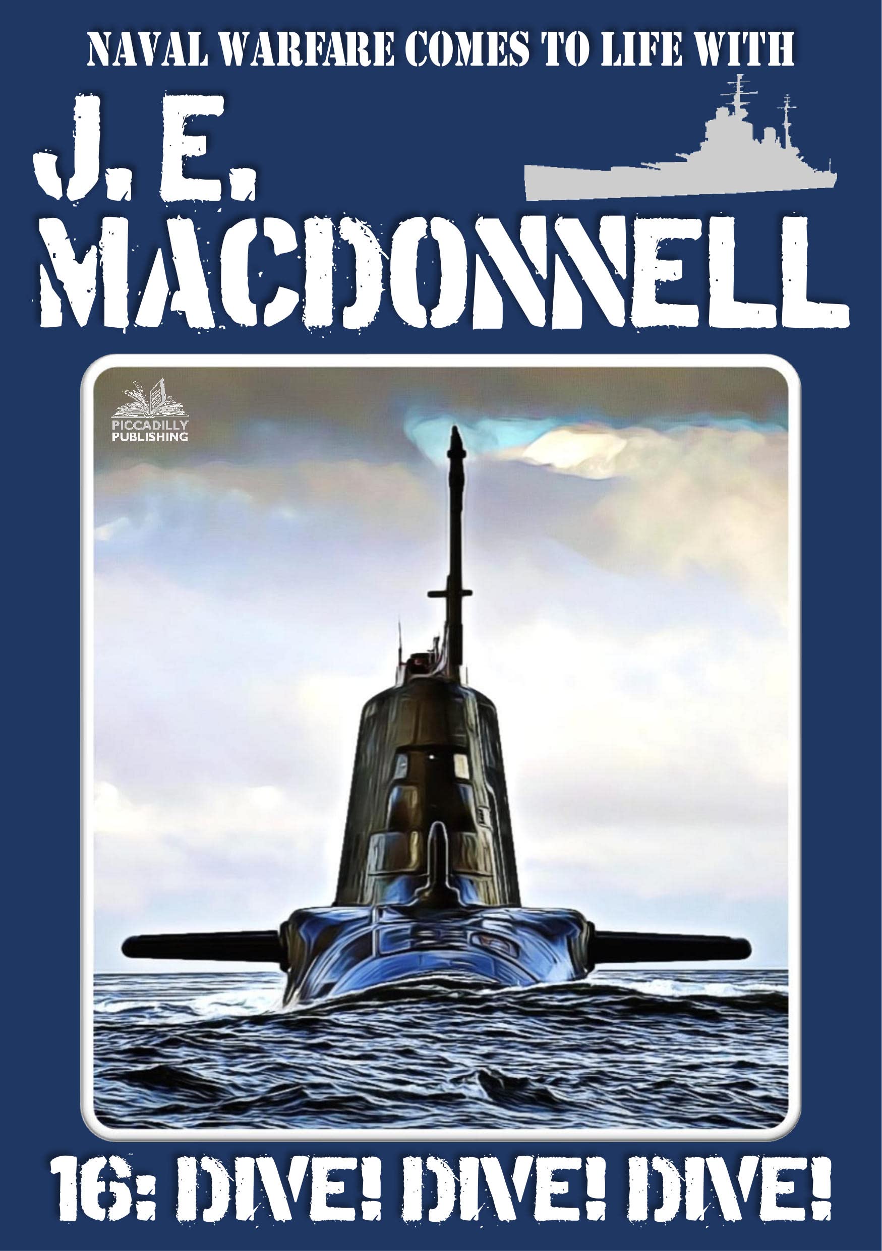 J E Macdonnell 16: Dive! Dive! Dive!