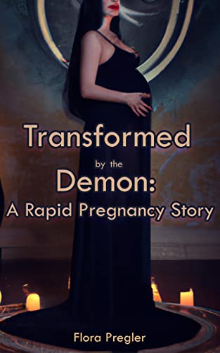 Transformed by the Demon: A Rapid Pregnancy Story